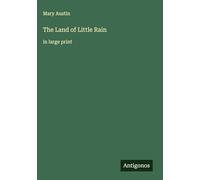 The Land of Little Rain: in large print