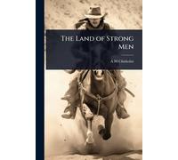 The Land of Strong Men