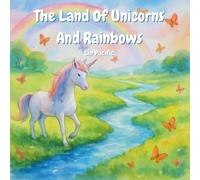 The Land Of Unicorns And Rainbows: The River of Life Can Heal a Heart