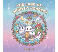 The Land of Whimsy Wonders: A Magical and Adorable Coloring Book