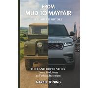 The Land Rover Story: Trading Mud for Mayfair