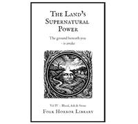 The Land’s Supernatural Power: Original British Folk Horror