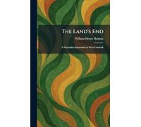 The Land's End: A Naturalist's Impression in West Cornwall