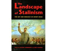 The Landscape Of Stalinism: The Art and Ideology of Soviet Space