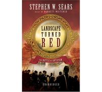 The Landscape Turned Red: The Battle of Antietam by Stephen W Sears (2005-11-01)