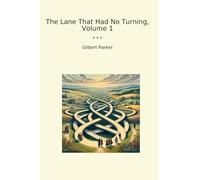 The Lane That Had No Turning, Volume 1