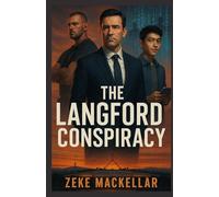 THE LANGFORD CONSPIRACY: When democracy itself becomes the target, who can you trust?