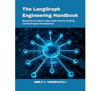 The LangGraph Engineering Handbook: Blueprints for Agent Loops, State Control, Routing, and Multi-Agent Orchestration