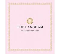The Langham Afternoon Tea Book (Copertina rigida)