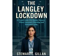 The Langley Lockdown: A Closed-Circle CIA Murder Mystery Where Everyone’s Watching-and Everyone’s Lying
