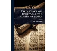 The Language and Literature of the Scottish Highlands