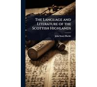 The Language and Literature of the Scottish Highlands