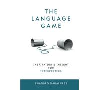 The Language Game: Inspiration and Insights for Interpreters