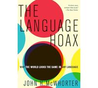 John H. McWhorter The Language Hoax (Tascabile)