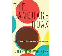 The Language Hoax: Why the World Looks the Same in Any Language