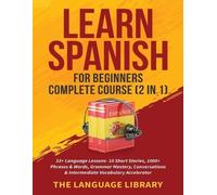 The Language Libr Learn Spanish For Beginners Complete Course (2 in (Tascabile)