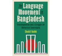 The Language Movement in Bangladesh: Translingualism and a Struggle for Rhetorical Sovereignty