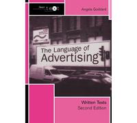 The Language of Advertising: Written Texts - Goddard Angela
