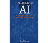 The Language of AI: A Comprehensive Guide to NLP and Large Language Models