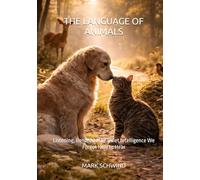 THE LANGUAGE OF ANIMALS: Listening, Bond, and the Quiet Intelligence We Forgot How to Hear