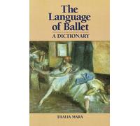 The Language of Ballet: A Dictionary