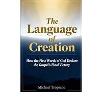 The Language of Creation: How the First Words of God Declare the Gospel's Final Victory