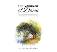The Language of Dawn: Finding Justice, Hope and Healing