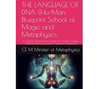 THE LANGUAGE OF DNA (Hu-Man Blueprint School of Magic and Metaphysics: A Guided Workbook for Emotional Voltage Healing, Cellular Memory Repair & Spiritual Awakening