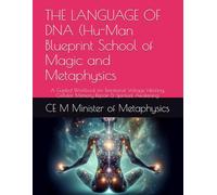 THE LANGUAGE OF DNA (Hu-Man Blueprint School of Magic and Metaphysics: A Guided Workbook for Emotional Voltage Healing, Cellular Memory Repair & Spiritual Awakening