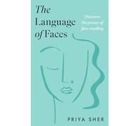 The Language of Faces: Discover the power of face reading