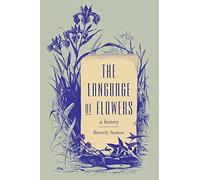 The Language of Flowers: A History