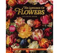 The Language of Flowers Coloring Book: A Floral Adventure Through Nature's Delicate Beauty