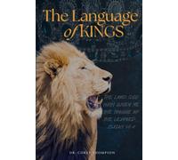 THE LANGUAGE OF KINGS: Heaven's Blueprint for Earthly Dominion