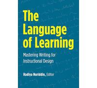 The Language of Learning: Mastering Writing for Instructional Design