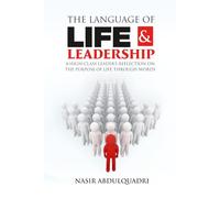 The Language of Life And Leadership: A High-class Leader's Reflection on the Purpose of Life through Words