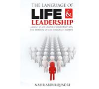 The Language of Life And Leadership: A High-class Leader's Reflection on the Purpose of Life through Words