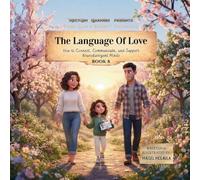 The Language of Love: How to Connect, Communicate, and Support Neurodivergent Minds: 8
