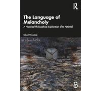 The Language of Melancholy: A Historical-Philosophical Exploration of Its Potential