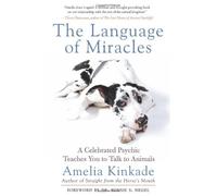 The Language of Miracles: A Celebrated Psychic Teaches You to Talk to Animals by Amelia Kinkade (31-May-2006) Paperback