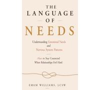 The Language of Needs: Understanding Emotional Needs, Nervous System Patterns, and How to Stay Connected When Relationships Feel Hard