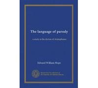The language of parody: a study in the diction of Aristophanes