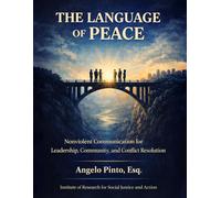 The Language of Peace: Nonviolent Communication for Leadership, Community, and Conflict Resolution