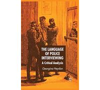 The Language of Police Interviewing: A Critical Analysis