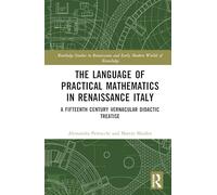 The Language of Practical Mathematics in Renaissance Italy: A Fifteenth Century Vernacular Didactic Treatise