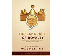 THE LANGUAGE OF ROYALTY: Understanding the principles and structure of standing before greatness