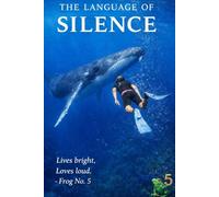 The Language of Silence: Live Bright, Love Loud Emmas Frog No. 5