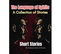 The Language of Spirits A Collection of Stories: Someone Inside Me - AJourney to Self Discovery Through Short Stories