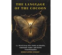 The Language of the Cocoon: A 5-W eep-Dive Study on Identity, Emotional Armor, and Divine Transformation