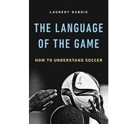 The Language of the Game: How to Understand Soccer