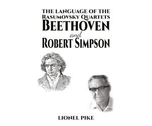 The Language of the Rasumovsky Quartets: Beethoven and Robert Simpson